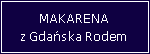 MAKARENA z Gda&ntilde;ska Rodem